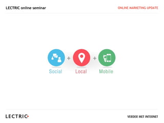 LECTRIC online seminar   ONLINE MARKETING UPDATE
 