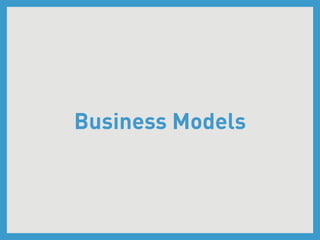 Business Models
 