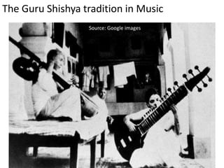 The Guru Shishya tradition in Music
Source: Google images
 
