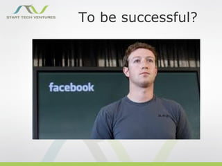 To be successful?
 