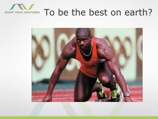 To be the best on earth?
 