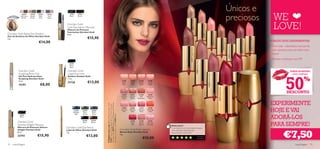 Únicos e
                                                                                                                                                                                                                                                                                                                                                                             preciosos                                                                           WE
            22734     22735     22736    22737     17322      17323
           Cashmere   Velvety    Silky    Rich      Black     Brown
            Brown     Green      Grey    Mauve




                                                                                                                                                                                                                            21686 Gold Dust
                                                 Giordani Gold
                                                                                                                                                                                                                                                                                                                                                                                                                                                                 LOVE!




                                                                                                                                                                                                                                                                  21689 Lucent Beige
                                                 Lash Fascination Mascara
                                                 Máscara de Pestanas
                                                 Fascination Giordani Gold




                                                                                                                                                                                                                                                                                                             21694 Ballerina Pink
Giordani Gold Baked Eye Shadow                   8 ml.
Duo de Sombras de Olhos Giordani Gold
                                                                               €15,90




                                                                                                                                                                                                                                                                                                                                                                                                                                         21695 Lustrous Pink
2 g.




                                                                                                                                                                                                                                                                                                                                                         21687 Beige Satin
                                                                                                                                                                                                                                                                                                                                                                                                                                                               PORQUE DEVE EXPERIMENTAR:




                                                                                                                                                                                                                                                                                                                                                                                                                   21692 Rich Bordeaux
                                €14,00
                                                                                                                                                                                                                                                                                                                                                                                                                                                               • Puro luxo – infundidos com pó de




                                                                                                                                                                                                                                                                                                                                                                             21690 Antique Rose
                                                                                                                                                                                                                  21691 Copper Desire
                                                                                                                                                                                                                                                                                                                                                                                                                                                                 rubi genuíno para um brilho sem
                                                                                                                                                                                                                                                                                                                                                                                                                                                                 igual!
                                                                                                                                                                                                                                                                                                                                                                                                                                                               • Hidrata e protege com SPF




                                                                                                                                                                                                                                              21688 Tender Nude
                                                   21720
                                                    Shiny
                                                   Black

          Giordani Gold                           Giordani Gold                                                                                                                                                                                                                                                                                                                                                                                                                 TODOS OS BATONS




                                                                                                                                                                                                                                                                                                                                                                                                                                                                            50
          Sculpting Brow Gel                      Liquid Eye Liner                                                                                                                                                                                                                                                                                                                                                                                                                neste catálogo




                                                                                                                                                                                                                                                                                                                                                                                                  21700 Ruby Red
                                                                                                                                                                                                                                                                                       21696 Delicate Rose
                                                                                                                                                                                                                                                                                                                                                                                                                                                                                             %
          Gel Para Sobrancelhas                   Eyeliner Giodani Gold
          Sculpting Giordani Gold                 7 ml.
          4 ml.
                                                  21720                        €13,00                                                            21686
                                                                                                                                                  Gold
                                                                                                                                                            21687
                                                                                                                                                            Beige
                                                                                                                                                                        21688
                                                                                                                                                                        Tender
                                                                                                                                                                                   21689
                                                                                                                                                                                   Lucent
          19297                   €8,00                                                                                                           Dust       Satin       Nude       Beige




                                                                                                                                                                                                                                                                                                                                    21697 Opulent Rose
                                                                                                                                                                                                                                                                                                                                                                                                                                                                             DESCONTO
                                                                                                                                                 21690      21691       21692      21694
                                                                                                                                                 Antique    Copper       Rich     Ballerina
                                                                                                                                                  Rose      Desire     Bordeaux     Pink


                                                                                                                                                                                                                                                                                                                                                                                                                                                               EXPERIMENTE
                                                                                         Giordani Gold 25377 Light Ivory, Máscara de Pestanas
                                                                                         A Modelo está a usar: Batons Ruby Giordani Gold
                                                                                         21697 Opulent Rose, Bases de Cor Mineral Therapy                                                                                                                                                                                                                                                                                                                      HOJE E VAI
                                                                                                                                                  21695     21696      21697       21698
                                                                                                                                                 Lustrous   Delicate   Opulent    Tempting
                                                         23438        23439      23440                                                             Pink      Rose       Rose       Coral
                                                        Midnight       Moss      Onyx


                                                                                                                                                                                                                                                                                                                                                                                                                                                               ADORÁ-LOS
                                                          Blue        Green       Grey
           22743                                                                         Fascination Giordani Gold 17322 Black.
           Black

                                                                      22738      22739                                                                      21700      21702       21703
         Giordani Gold
                                                                                                                                                                                                                                                                                                                                                                                                                                                               PARA SEMPRE!
                                                                       Black     Brown                                                                       Ruby      Mauve      Glorious
         Volume Delight Mascara                                                                                                                              Red       Quartz     Lavender
                                                                                                                                                                                              Muito bom!
         Máscara de Pestanas Volume              Giordani Gold Eye Pencil                                                                                                                     É um batom com uma textura suave,



                                                                                                                                                                                                                                                                                                                                                                                                                                                                          €7,50
         Delight Giordani Gold                   Lápis de Olhos Giordani Gold                                                                   Giordani Gold Ruby Lipstick                   uma sensação espectacular.
         8 ml.                                   1 g.                                                                                           Batons Ruby Giordani Gold                     Recomendo vivamente!
         22743                  €15,90                                    €13,00                                                                4 g.
                                                                                                                                                                            €15,00                                                                   A nd re e a ,
                                                                                                                                                                                                                                                     Roménia


74   maquilhagem                                                                                                                                                                                                                                                                                                                                                                                                                                                                    maquilhagem 75
 