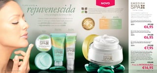 rejuvenescida
                                                                                                                                                                   NOVO
                                      A pele acorda
                                                                                                                                            Inspirámo-nos na harmonia da Terra e escolhemos a Malaquita pelas
                                                                                                                                            suas propriedades desintoxicantes e regenerativas. Utilizada desde       A sua casa – O seu Spa
                                                                                                                                            os primórdios, esta Pedra vibrante é conhecida também por ser
                                                                                                                                            antioxidante e protectora.                                           Com os benefícios magníﬁcos de
                                                                  e ﬁca protegida durante o dia!                                                                                                                 Hydracare+ e o exclusivo complexo Sea


                                                      Ofereça cuidados maravilhosos ao seu rosto, de dia e de                        PR
                                                                                                                                          EENCHE
                                                                                                                                                   R
                                                                                                                                                                    dia                   noite                  Algae da Oriﬂame, a gama Swedish Spa
                                                                                                                                                                                                                 oferece-lhe suavidade e hidratação.
                                                                                                                                 A                                                                                Swedish Spa Smoothing Face Scrub
                                                      noite. O creme para o Rosto Dupla-Acção proporciona                                                         Protege               Rejuvenesce




                                                                                                                                                   SO
                                                                                                                       45 ANOS
                                                                                                                                                                  contra potenciais     a pele cansada,          Esfoliante Facial Suavizante Swedish Spa
                                                      uma protecção excelente durante o dia                                                                       danos causados por    para que se sinta        75 ml.




                                                                                                                                                       NHOS
                                                                                                                                                                  agressores            refrescada e nutrida
                                                                                                                                                                                                                 20371                                 €11,00
                                                      e rejuvenesce a pele durante a noite.
                                                                                                                                                                                                                                               €6,95
                                                                                                                                                                  ambientais durante    ao acordar.
                                                                                                                                                                  o dia.
                                                                                                                           •O                          •
                                                                                                                                 RI                2
                                                                                 Máscara Facial        Sérum Facial                   FLAME 201
                                                                               Limpeza profunda       Reequilibrante                                                                                              Swedish Spa Purifying Face Mask
                                                            Esfoliante
                                                              Facial                                                                                                                                             Máscara Facial Puriﬁcante Swedish Spa
                                                                                                                                                                                                                 50 ml.
                                                                                                                                                                                                               20372                                 €11,00

                                                      
                                                                                                                                                                                                                                               €6,95
                                                                                                                                                                                                                  Swedish Spa Rebalancing Face Serum
                                                                                                                                                                                                                 Sérum Facial Equilibrante Swedish Spa
                                                                                                                                                                                                                 40 ml.
                                                                                                                                                                                                                 20373                                 €13,00
                                                                                                                                             
                                                                                                                                                                                                                                               €7,95
                                                                                                                                                                                                                  Swedish Spa Dual Action Face Cream
                                                                                                                                                                                                                 Creme de Rosto Dupla-Acção Swedish Spa
                                                                                                                                                                                                                 Infundido com a desintoxicante Malaquita e
                                                                                                                                                                                                                 Vitamina E, ambos antioxidantes, este creme de
                                                                                                                                                                                                                 rosto proporciona uma protecção contra os
                                                                                                                                                                                                                 agressores ambientais durante o dia, enquanto
                                                                                                                                                                                                                 restaura e rejuvenesce a pele durante a noite. Para
                                                                                                                                                                                                                 uma pele radiante, utilize como creme de dia e de
                                                                                                                                                                                                                 noite. 50 ml.
                                                                                                                                                                                                                 23735            €25,00
                                                                                                                                                                                                                   Preço de INTRODUÇÃO!

                                                                                                                                                                                                                                           €16,95
108   cuidados do corpo e capilares                                                                                                                                                                                          cuidados do corpo e capilares 109
 