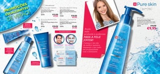 ÕE S
              OÇ TES
                                                      Última apresentação!


            M                                   Pure Skin Spot Treatment                 Pure Skin Blackhead Clearing
                                                                                      


PROALDAN
                                              Gel Deep Action                          Mask Deep Action
                                                                                                                                                                     Para a pele
                                                                                                                                                                     oleosa         15+

                    O!
                                              Tratamento em Gel Para                   Máscara Facial Anti-Pontos
                                              Borbulhas Pure Skin                      Negros de Acção Profunda Pure


    E SC          RÃ
                                              30 ml.                                   Skin



                 E
                                              20195                  €12,90            50 ml.



       EV
                                                                      €7,95            24202                        €10,00
                                                                                                                     €5,95
      D
                                                                                                                                                             Pure Skin
                                               Pure Skin Blackhead Toner                Pure Skin 1 Clarifying Scrub                                      Scrub Face Wash Deep Action
                                                                                                                                                            Esfoliante Facial Pure Skin
                                              Deep Action                              2 Purifying Mask                                                     Esfoliante para um cuidado diário. Ajuda
                                              Tónico Para Pontos Negros Pure           Esfoliante e Máscara Puriﬁcante
                                                                                                                                                            a combater o aparecimento de borbulhas
                                              Skin                                     em Saquetas Pure Skin
                     Eﬁcaz no                 150 ml.                                  12 ml.                                                              e pontos negros. 150 ml.
                    tratamento
                                              20166                  €10,90            22418                           €3,00                                20194                        €10,90
                                                                                                                                                                                   €9,95
                   de borbulhas
                                                                      €6,95                                            €1,95
                                                                                                                                  Acção
                                                                                     Com Ácido Salicílico                         mais
                                                                                                                                 profunda e poderosa
                                                                                                                                 PARA A PELE
                                  




                   
                                                                                                                                 JOVEM!
                                                                                                                                  Começa o teu dia
                                                                         Passo 1: ESFOLIANTE
                                                                         Os grânulos esfoliantes
                                                                                                     Passo 2: MÁSCARA
                                                                                                     Aplicar a Máscara durante    da melhor maneira,
                                                                         removem as células mortas
                                                                         e desobstruem os poros.
                                                                                                     5 minutos para remover
                                                                                                     o excesso de oleosidade     limpando o teu rosto
     Toniﬁca e                                                                                       e deixar a pele matiﬁcada
     remove o
                                                                                                     e saudável.                 em profundidade
    excesso de                                                                                                                  com o Esfoliante.
       sebo




                               Previne os
                              pontos negros




                                                                                                                                                                            cuidados do rosto    119
 