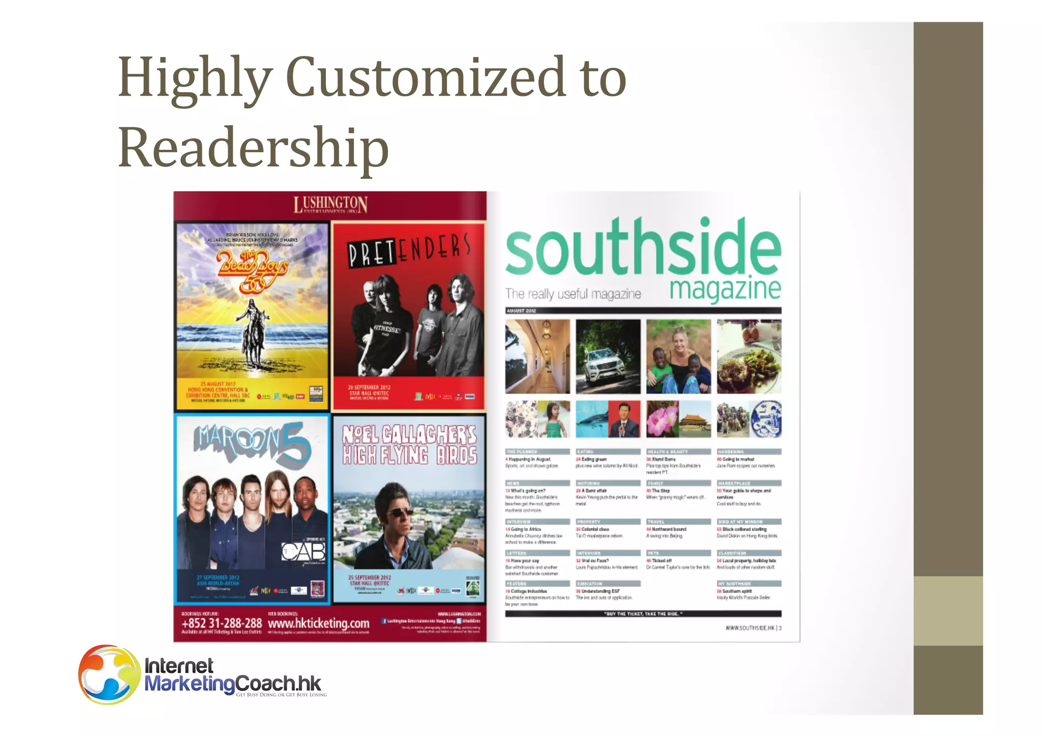 Highly	
  Customized	
  to	
  
Readership	
  

 