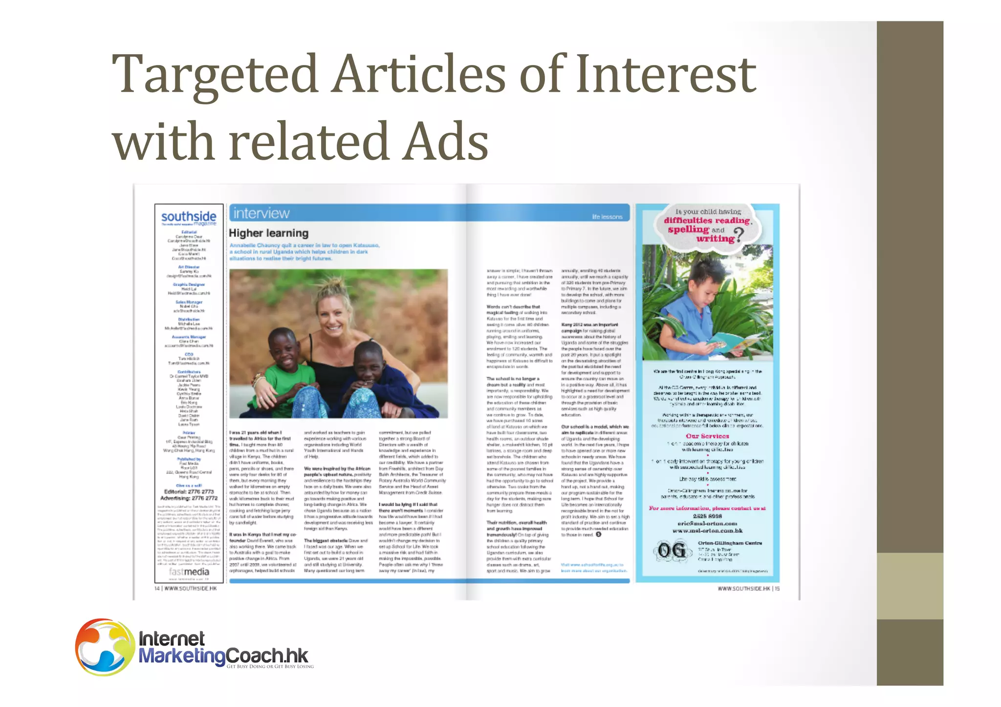 Targeted	
  Articles	
  of	
  Interest	
  
with	
  related	
  Ads	
  

 