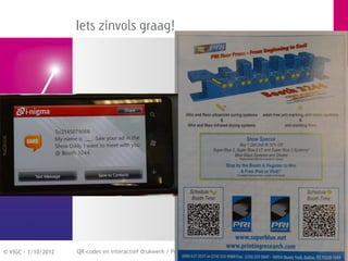 Iets zinvols graag!




© VIGC - 1/10/2012   QR-codes en interactief drukwerk / Print 2012   25
 
