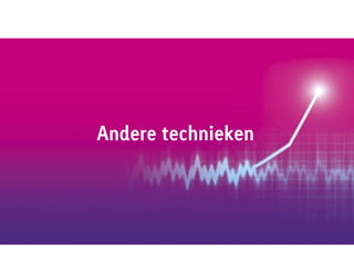 Andere technieken
 