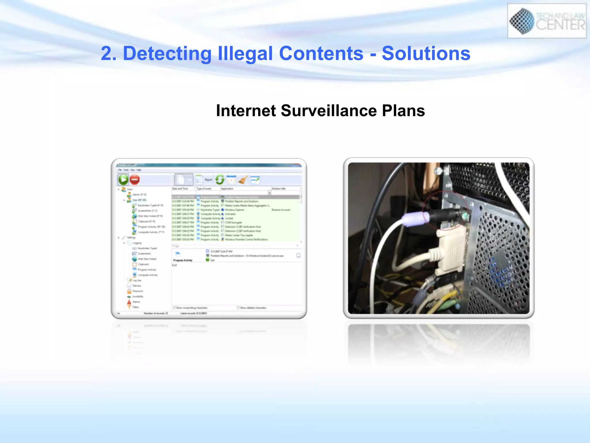 2. Detecting Illegal Contents - Solutions
Internet Surveillance Plans
 