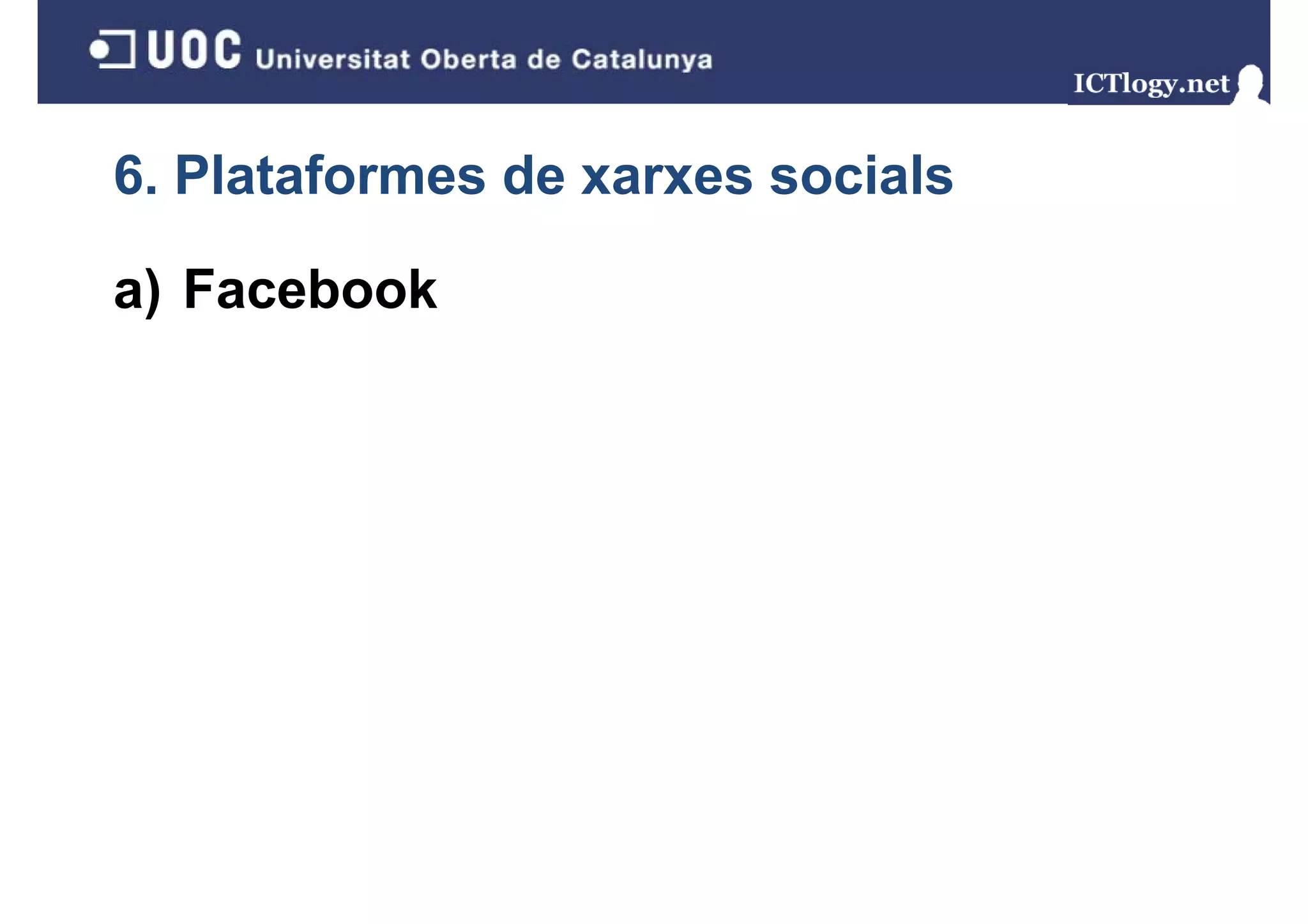 6. Plataformes de xarxes socials

a) Facebook
 