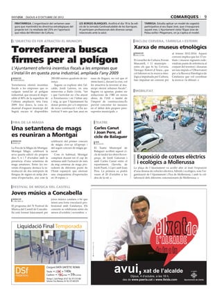 dijous 4 d’octubre de 2012                                                                                                                       comarques                            9
  firatàrrega. L’organització del certamen asse-                             les borges blanques. Acollirà el dia 19 la 3a edi-           tàrrega. Estudia aplicar un model de cogestió
  gura que mantindrà les directrius estratègiques del                        ció de la Jornada Cardiosaludable de les Garrigues.          participativa al seu Espai Jove, que s’inaugurarà
  projecte tot i la retallada del 25% en l’aportació                         Hi participen professionals dels diversos camps              aquest mes. L’Ajuntament visita l’Espai Jove de
  que rebia del Ministeri de Cultura.                                        relacionats amb la salut.                                    Palau-solità i Plegamans, on ja s’aplica el model.


 L’objectiu és fer atractiu el municipi                                                                                      inclou cervera, tàrrega i esterri


Torrefarrera busca                                                                                                           Xarxa de museus etnològics
                                                                                                                              redacció                            al trienni 2012-2014. Aquest


firmes per al polígon
                                                                                                                              barcelona
                                                                                                                                                                  conveni implica que les 13 en-
                                                                                                                             El conseller de Cultura, Ferran      titats i museus signants esde-
                                                                                                                             Mascarell, i 11 municipis -          vindran punts de referència al
                                                                                                                             entre els que hi ha Cervera,         conjunt del territori i donaran
L’Ajuntament oferirà incentius fiscals a les empreses que                                                                    Tàrrega i Esterri d’Àneu-, que       un nou impuls a l’Observatori
s’instal∙lin en questa zona industrial, ampliada l’any 2009                                                                  col·laboren en la recerca etno-      per a la Recerca Etnològica de
                                                                                                                             lògica impulsada per Cultura,        Catalunya que vol coordinar
 redacció                           200.000 metres quadrats de ter-                    naus de lloguer, no vol que el
 torrefarrera                                                                                                                han impulsat un conveni per          la recerca i la difusió.
                                    renys.                                             ritme baixi i, davant la crisi, vol
Torrefarrera oferirà incentius         Segons va explicar ahir l’al-                   fer atractiva la inversió al mu-
fiscals a les empreses que es       calde, Jordi Latorre, en una                       nicipi oferint rebaixes fiscals”.
vulguin instal.lar al polígon       entrevista a Ràdio Lleida, “tot                    Segons va apuntar, poden ser           mobilitat
industrial, que encara té dispo-    i que l’activitat no s’ha aturat                   reduccions de l’IBI en noves                                                              ajuntament de mollerussa

nible el 80% de la superfície de    a Torrefarrera i en l’últim any                    obres, de l’IAE o també de
l’última ampliació, feta l’any      i mig, ja que l’Ajuntament ha                      l’impost de construccions.És
2009. Així doncs, la zona in-       donat permís per a 6 empreses                      previst concretar les mesures
dustrial d’aquest municipi del      de nova construcció i n’ha au-                     en el debat dels propers pres-
Segrià encara té disponibles        toritzat 9 més que han anat en                     supostos municipals.



fira de la màgia                                                                           teatre

Una setantena de mags                                                                     Carles Canut
                                                                                          i Joan Pere, al
es reuniran a Montgai                                                                     cicle de Balaguer
 redacció                           celebració del primer concurs                          acn
 montgai
                                    de màgia close-up (d’aprop) i                          balaguer

La Fira de la Màgia de Montgai,     del segon concurs de màgia ge-                        El Teatre Municipal de
Montgai Màgic, celebrarà la         neral.                                                Balaguer acollirà aquest ci-
seva quarta edició els propers         Com és habitual, Montgai                           cle de tardor les obres Burun-
dies 5, 6 i 7 d’octubre amb la      comptarà durant tot el cap de                         ganga, de Jordi Galceran i           Exposició de cotxes elèctrics
presència d’una setantena de
mags amateurs. Entre les no-
                                    setmana amb l’actuació de més
                                    de mig centenar de mags pro-
                                                                                          amb Carles Canut entre el
                                                                                          repartiment; Operetta, de
                                                                                                                               i ecològics a Mollerussa
vetats d’enguany destaca la in-     cedents de diferents punts de                         Jordi Puntí, i Capri amb Joan      La plaça de l’Ajuntament va acollir ahir al matí l’exposició
troducció de dos intèrprets de      l’Estat espanyol, que oferiran                        Pera. La primera es podrà          d’una desena de vehicles elèctrics, híbrids i ecològics, sota l’or-
llengua de signes en mitja dot-     una cinquantena d’espectacles                         veure el 20 d’octubre a les        ganització de l’Ajuntament i Fira de Mollerussa, i amb la col·
zena d’espectacles, així com la     en 18 espais.                                         deu de la nit.                     laboració dels diferents concessionaris de Mollerussa.


 festival de música del castell

Joves músics a Concabella
 redacció                           joves músics catalans o bé que
 concabella
                                    tenen una forta vinculació pro-
El programa del 7è Festival de      fessional amb Catalunya. Els
Música del Castell de Concabe-      concerts se celebraran entre els
lla està format bàsicament per      mesos d’octubre i novembre.




     Liquidació Final Temporada




                              Conjunt RATÀ SINTÈTIC ROMA
                              Taula  239€  149€
                              Cadires  79€/unitat  59€/unitat
                              Tàrrega: C. Sant Pelegrí, 65-67. Tel.: 973 310 384
                              Solsona: Ctra. Manresa, 54. Tel.: 973 483 878
 