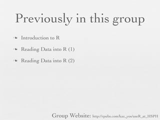 Group Website is at:
http://rpubs.com/kaz_yos/useR_at_HSPH
 