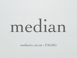 Your turn   adopted from Hadley Wickham




n   What is the sd of age?
 