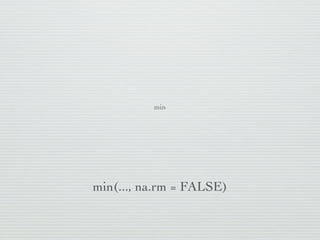 max
max(..., na.rm = FALSE)
 