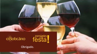 projeto
        festa
Obrigado.
                  !
 