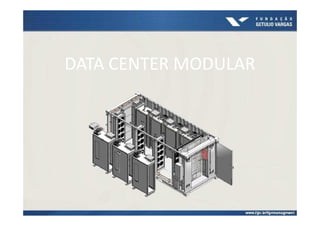 DATA CENTER MODULAR
 