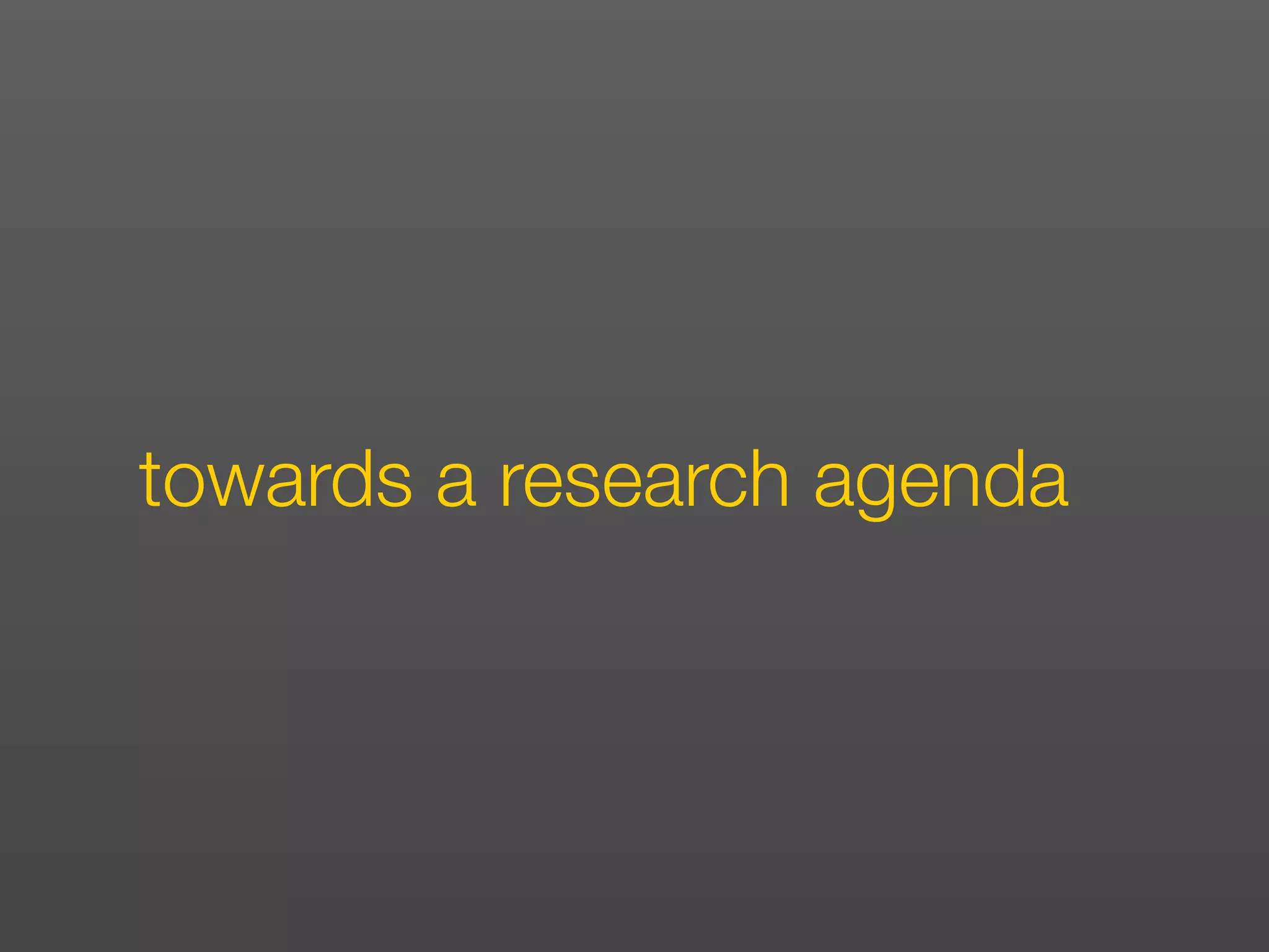towards a research agenda
 