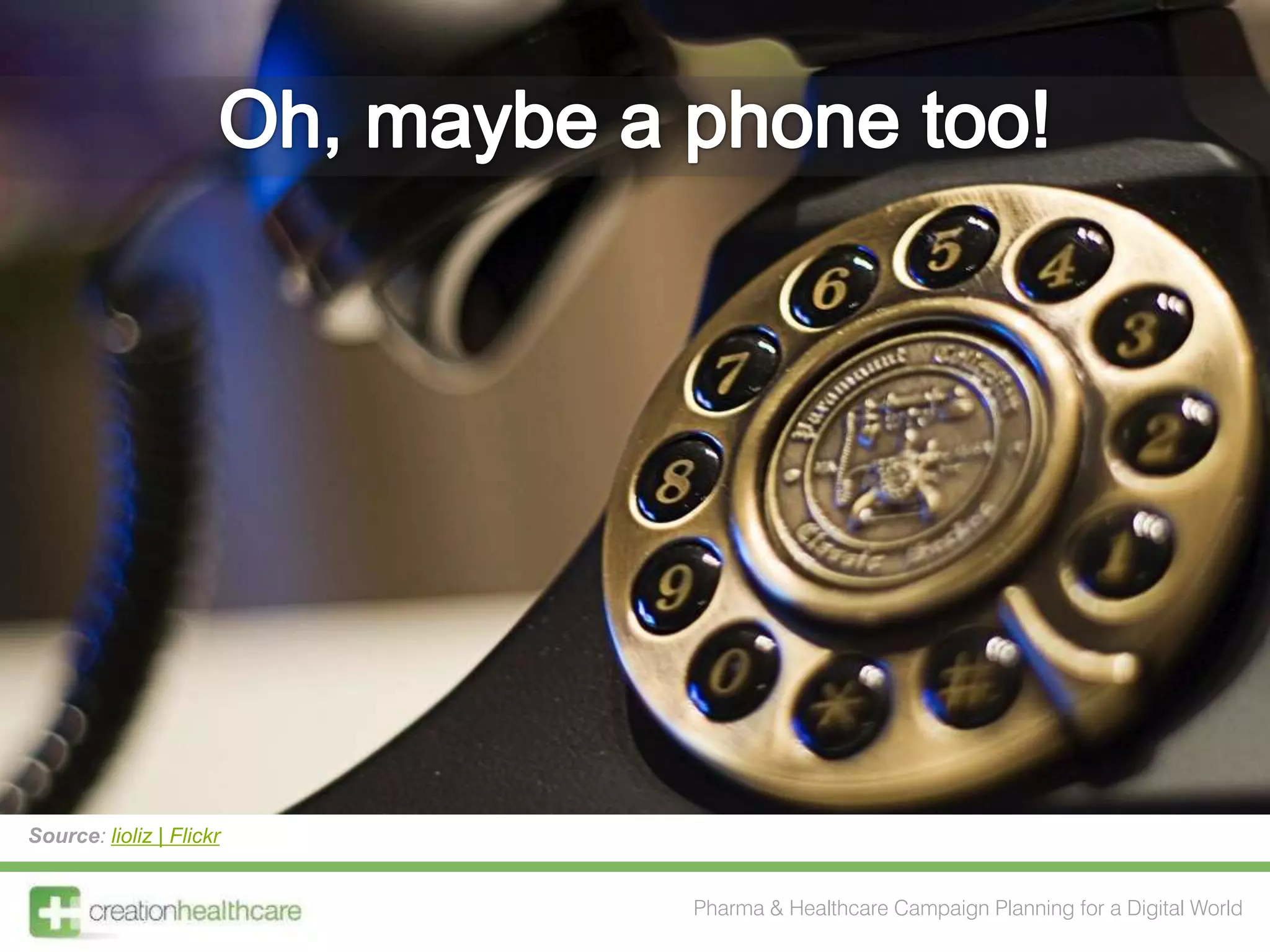 Source: lioliz | Flickr


                          Pharma & Healthcare Campaign Planning for a Digital World
 