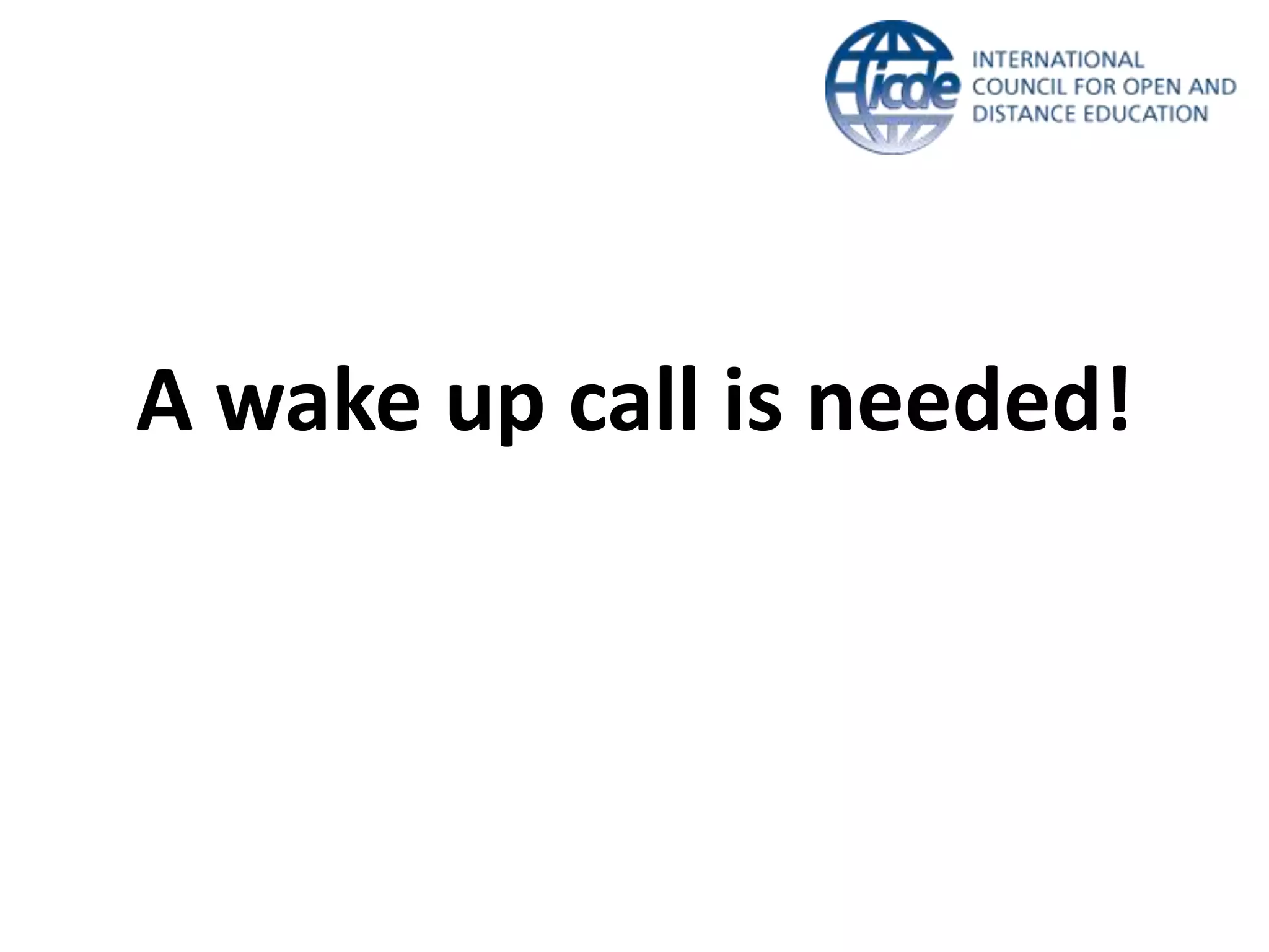 A wake up call is needed!
 