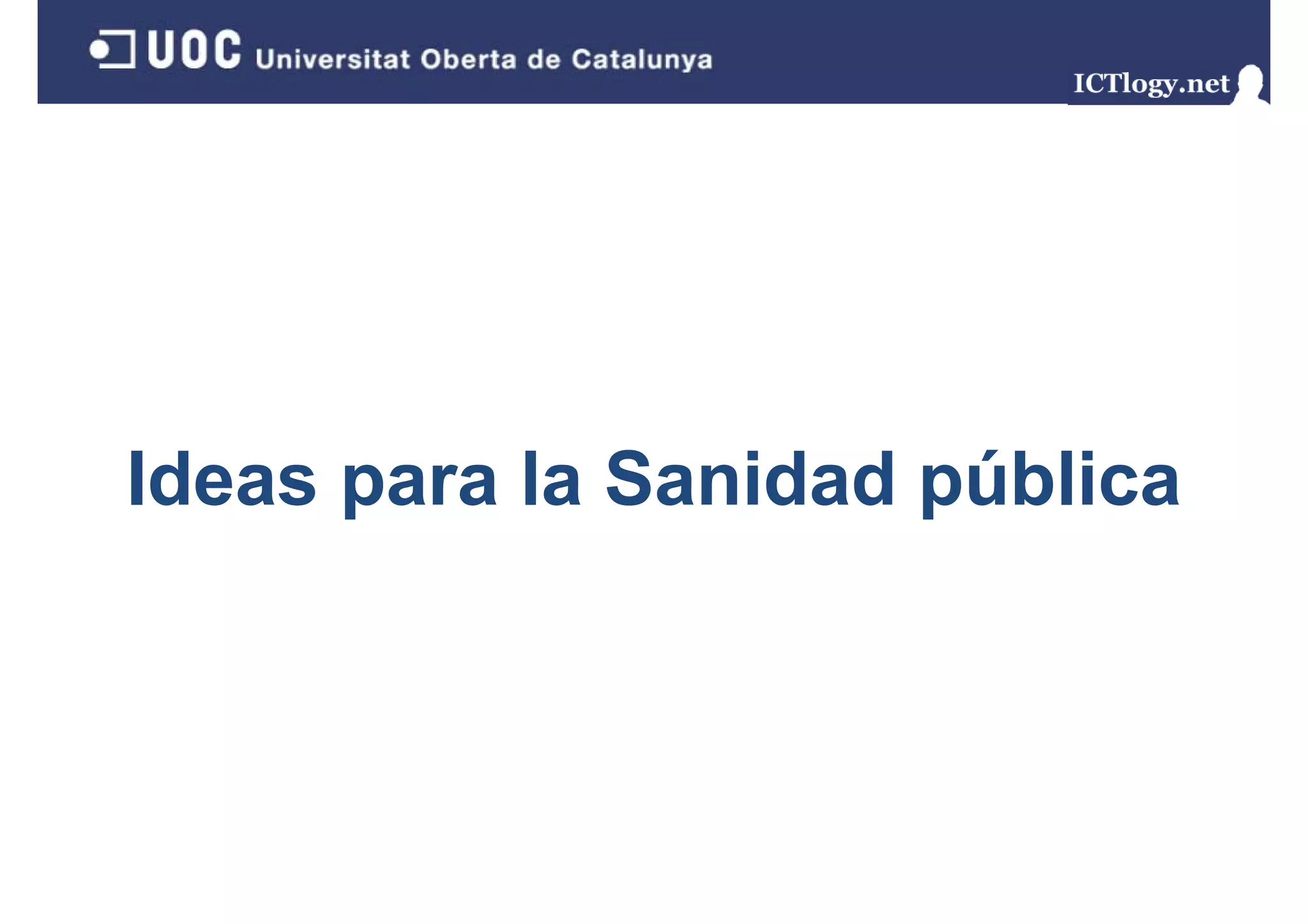 Ideas para la Sanidad pública
      p               p
 
