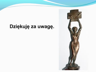 Dziękuję za uwagę.
 