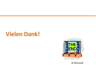 Vielen Dank!



               © Microsoft
 