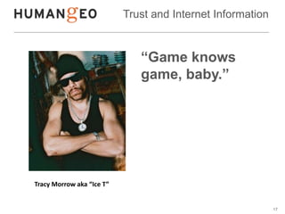 Trust and Internet Information


                              “Game knows
                              game, baby.”




...