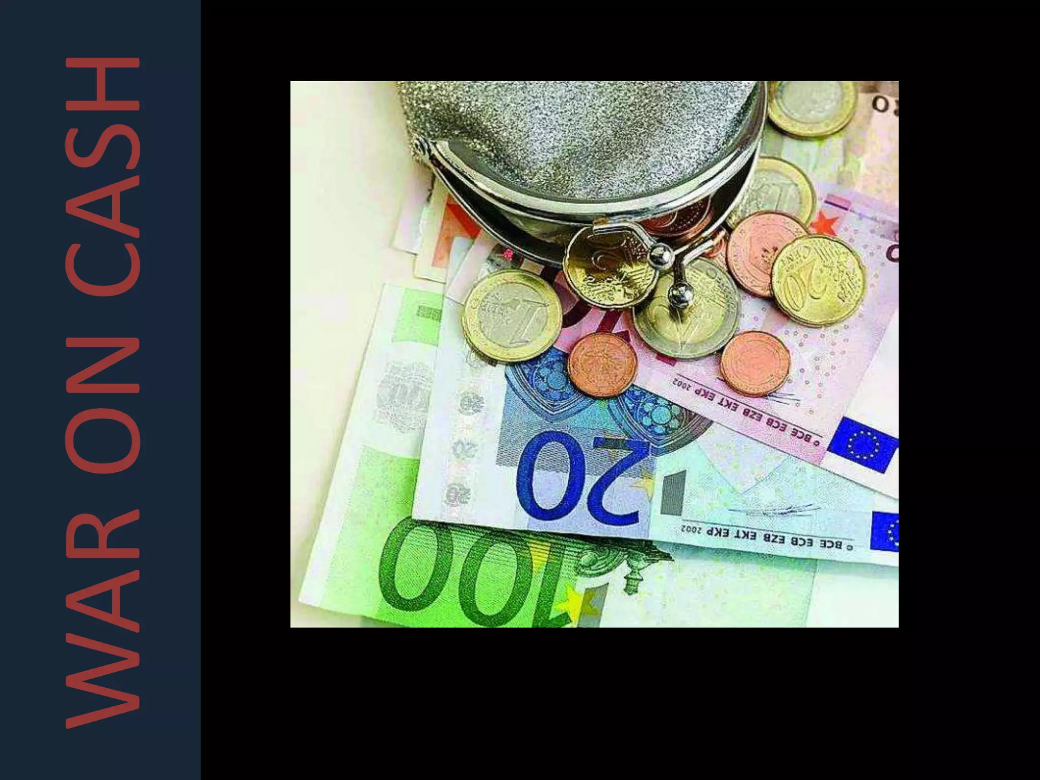 WAR ON CASH
 