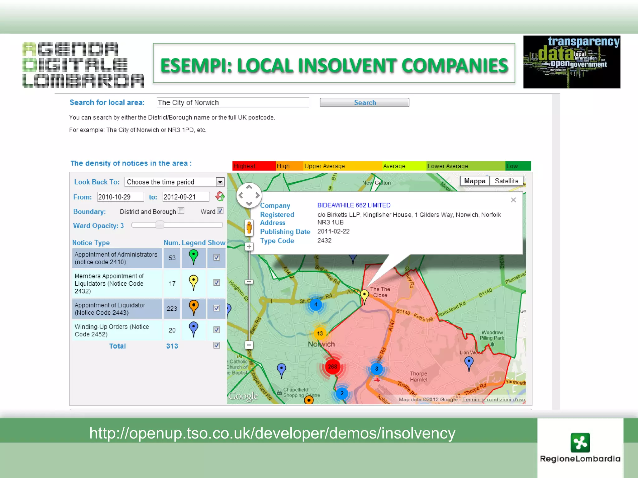 ESEMPI: LOCAL INSOLVENT COMPANIES




http://openup.tso.co.uk/developer/demos/insolvency
 
