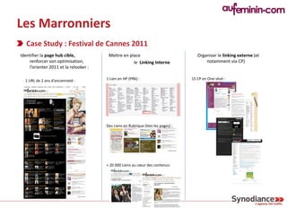 Les Marronniers
 Case Study : Festival de Cannes 2011
 