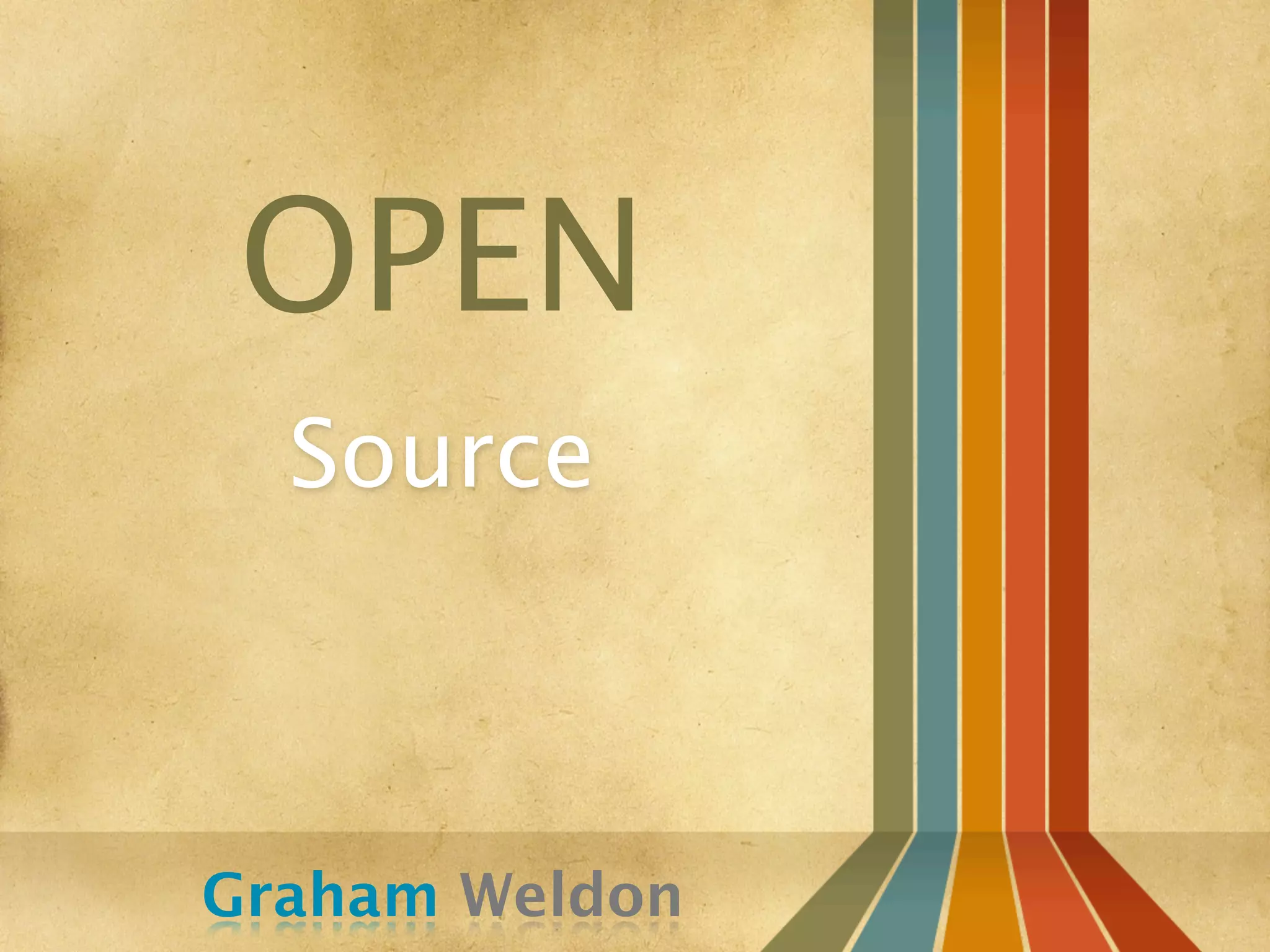 OPEN
  Source



Graham Weldon
 