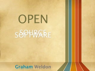 OPEN
 SOURCE
SOFTWARE



Graham Weldon
 