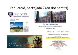 L’educació, hackejada ? (en dos sentits)
 