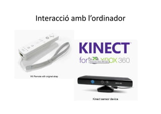 Interacció amb l’ordinador
 