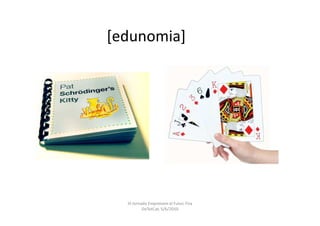 [edunomia]




  III Jornada Emprenem el Futur, Fira
           DeTotCat, 5/6/2010
 