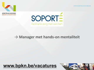 → Manager met hands-on mentaliteit




www.bpkn.be/vacatures
 