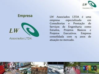 Empresa   LW Associados LTDA é uma
          empresa     especializada em
          Consultorias e Prestação de
          Serviços de Engenharia como
          Estudos, Projetos Básicos e
          Projetos Executivos. Empresa
          consolidada com 15 anos de
          atuação no mercado.
 