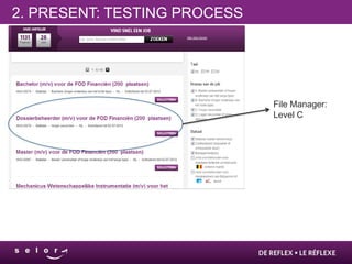 2. PRESENT: TESTING PROCESS




                              File Manager:
                              Level C
 