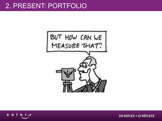 2. PRESENT: PORTFOLIO
 