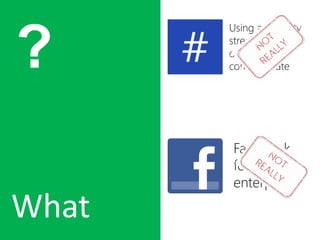 Using an activity
       stream instead
       of e-mail to
       communicate




        Facebook
        for the
        enterprise

What
 