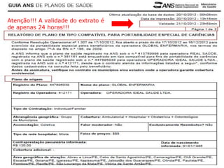 Atenção!!! A validade do extrato é
de apenas 24 horas!!!
 