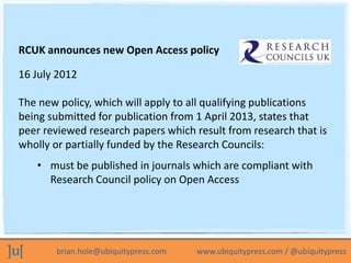 RCUK announces new Open Access policy

16 July 2012

The new policy, which will apply to all qualifying publications
being...