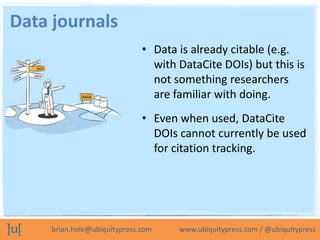 Data journals
                              • Data is already citable (e.g.
                                with DataCite ...