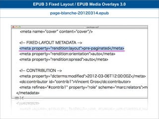 EPUB 3 Fixed Layout / EPUB Media Overlays 3.0

        page-blanche-20120314.epub
 