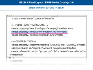 EPUB 3 Fixed Layout / EPUB Media Overlays 3.0

        page-blanche-20120314.epub
 