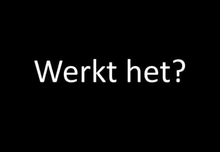 Werkt het?
 