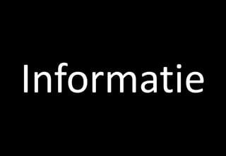 Informatie
 