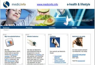 www.medicinfo.info
Medicinfo is een zorginnovatiebedrijf
 