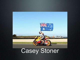 Casey Stoner
 