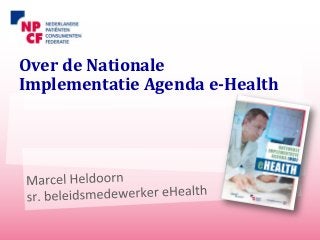 Over de Nationale
Implementatie Agenda e-Health
 